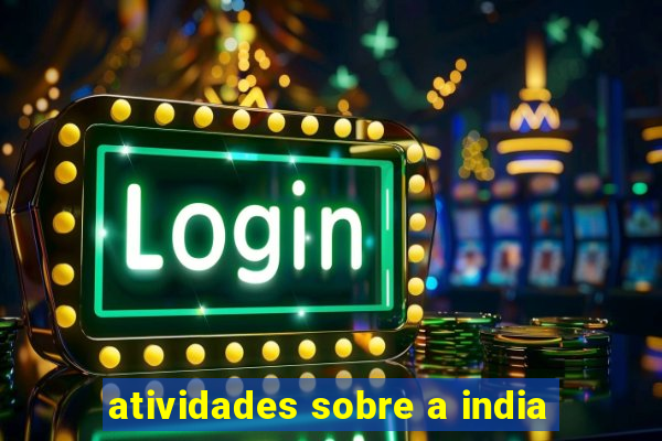 atividades sobre a india